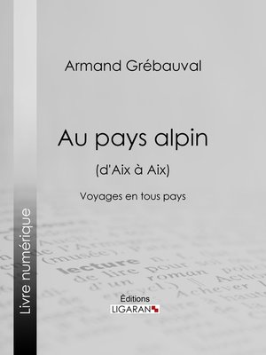 cover image of Au pays alpin (d'Aix à Aix)